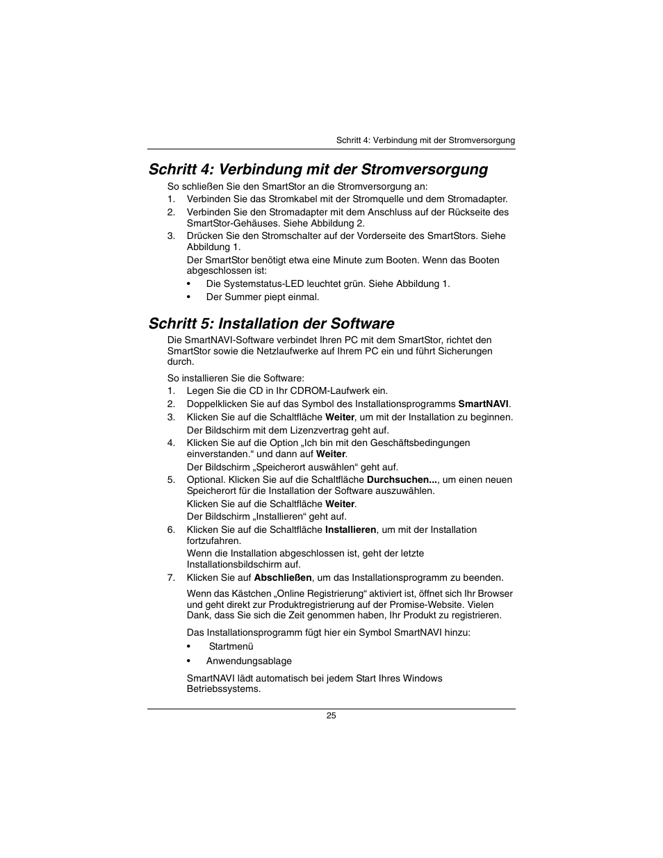Schritt 5: installation der software (seite 25), Schritt 4: verbindung mit der stromversorgung, Schritt 5: installation der software | Promise Technology SmartStor NS2300N User Manual | Page 25 / 191