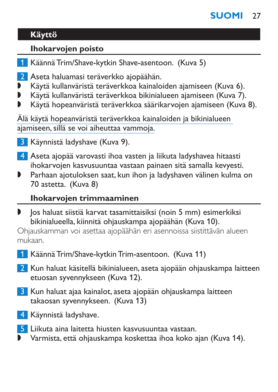 Käyttö, Ihokarvojen poisto, Ihokarvojen trimmaaminen | Philips HP6319/01 User Manual | Page 27 / 64