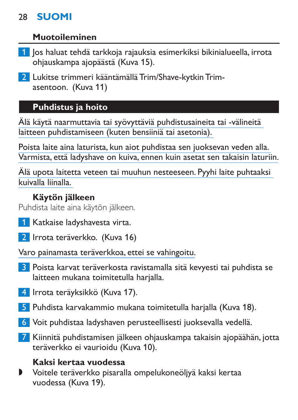 Muotoileminen, Käytön jälkeen, Kaksi kertaa vuodessa | Puhdistus ja hoito | Philips HP6319/01 User Manual | Page 28 / 64