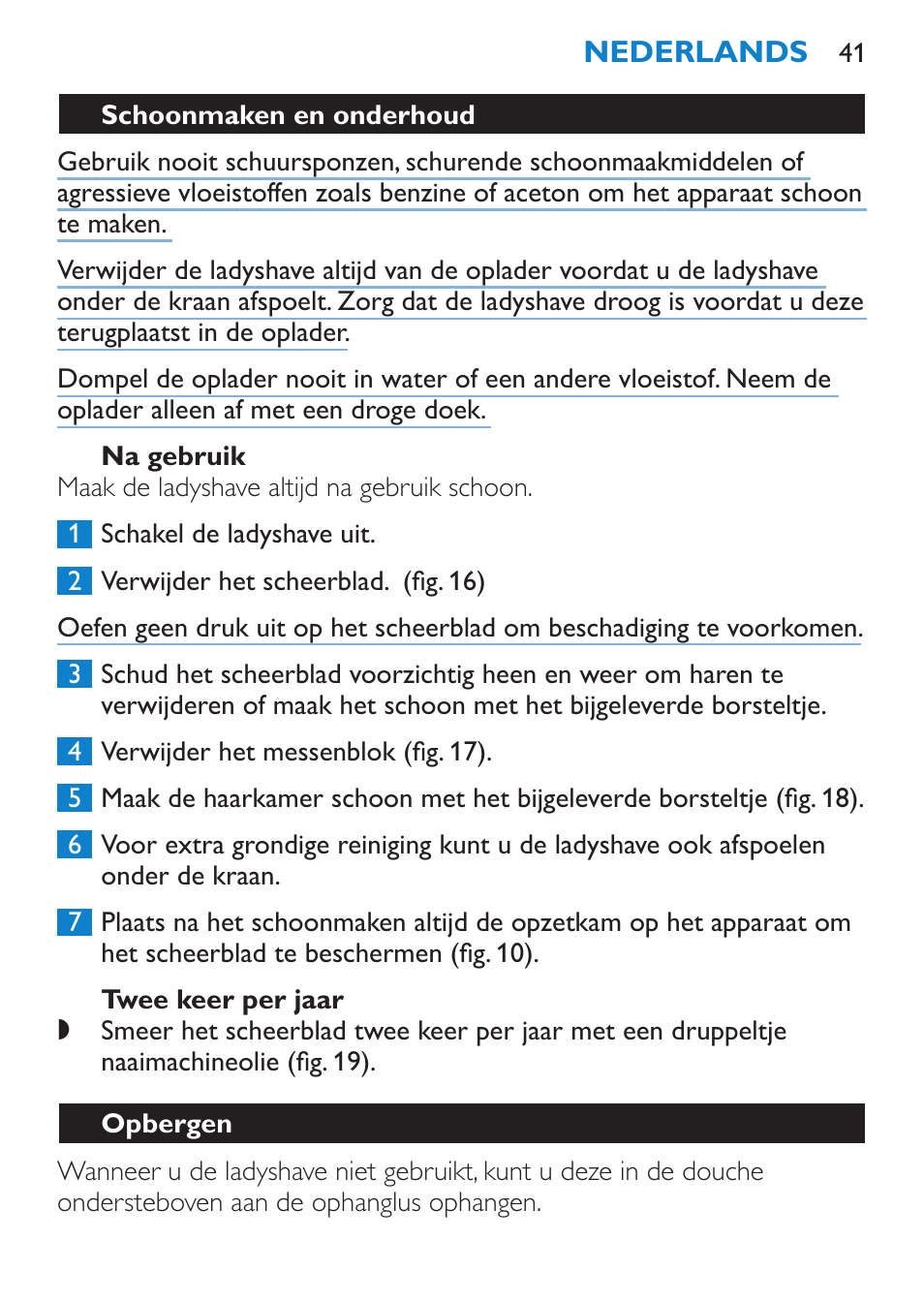 Na gebruik, Twee keer per jaar, Schoonmaken en onderhoud | Opbergen | Philips HP6319/01 User Manual | Page 41 / 64