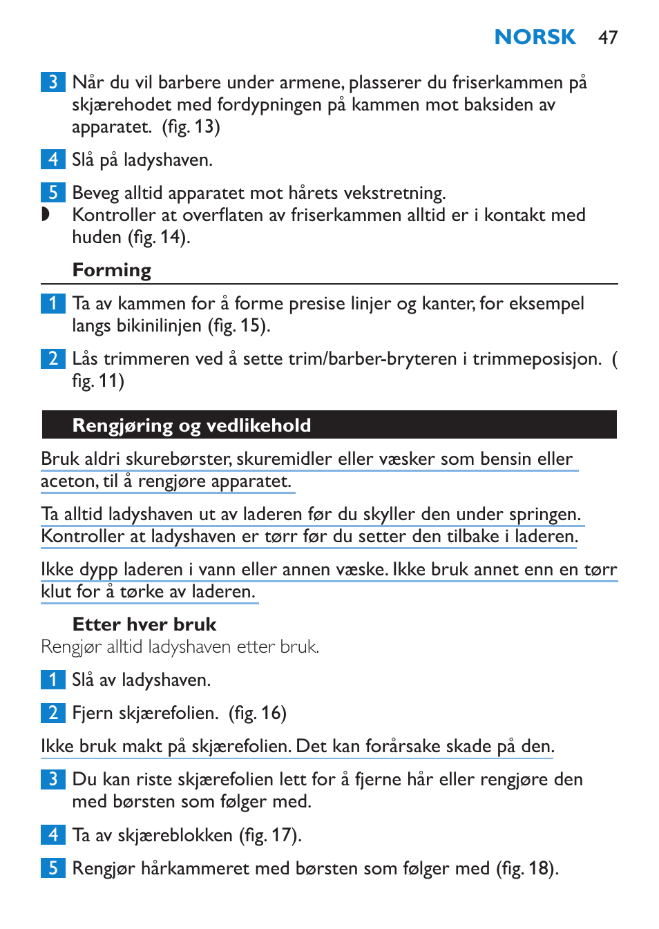 Forming, Etter hver bruk, Rengjøring og vedlikehold | Philips HP6319/01 User Manual | Page 47 / 64