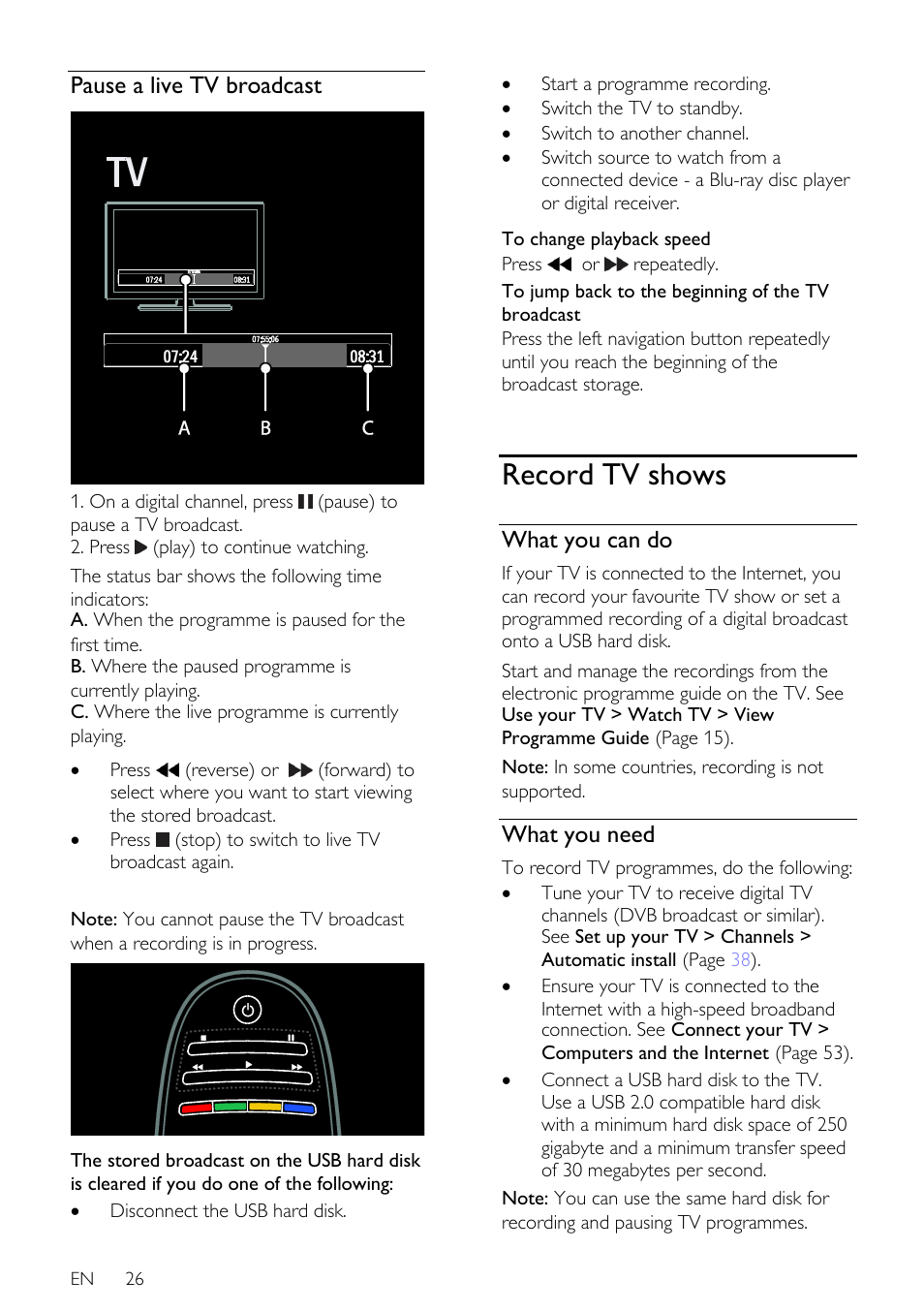 Pause a live tv broadcast, Record tv shows, What you can do | What you need | Philips 46PFL66X6H User Manual | Page 26 / 68