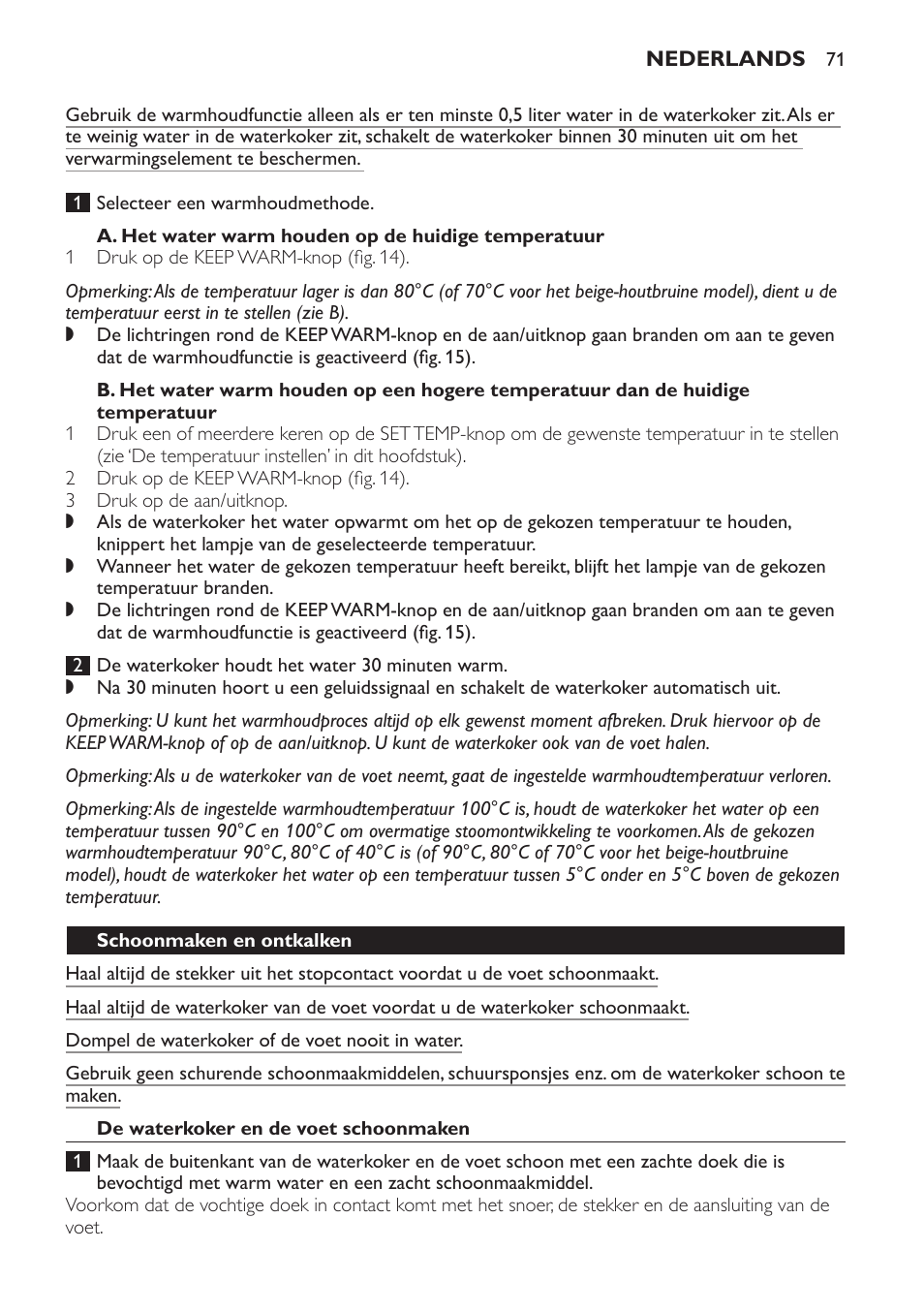 A. het water warm houden op de huidige temperatuur, Schoonmaken en ontkalken, De waterkoker en de voet schoonmaken | Philips HD4686 User Manual | Page 71 / 108