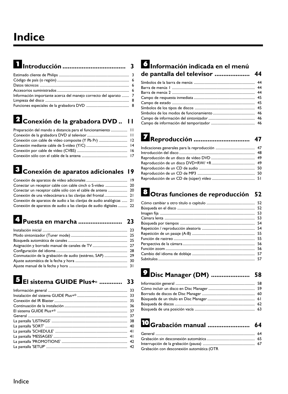 Indice a, Introducción 3, Conexión de la grabadora dvd 11 | Conexión de aparatos adicionales 19, Puesta en marcha 23, El sistema guide plus, Reproducción 47, Otras funciones de reproducción 52, Disc manager (dm) 58, Grabación manual 64 | Philips DVDR 80 User Manual | Page 123 / 228