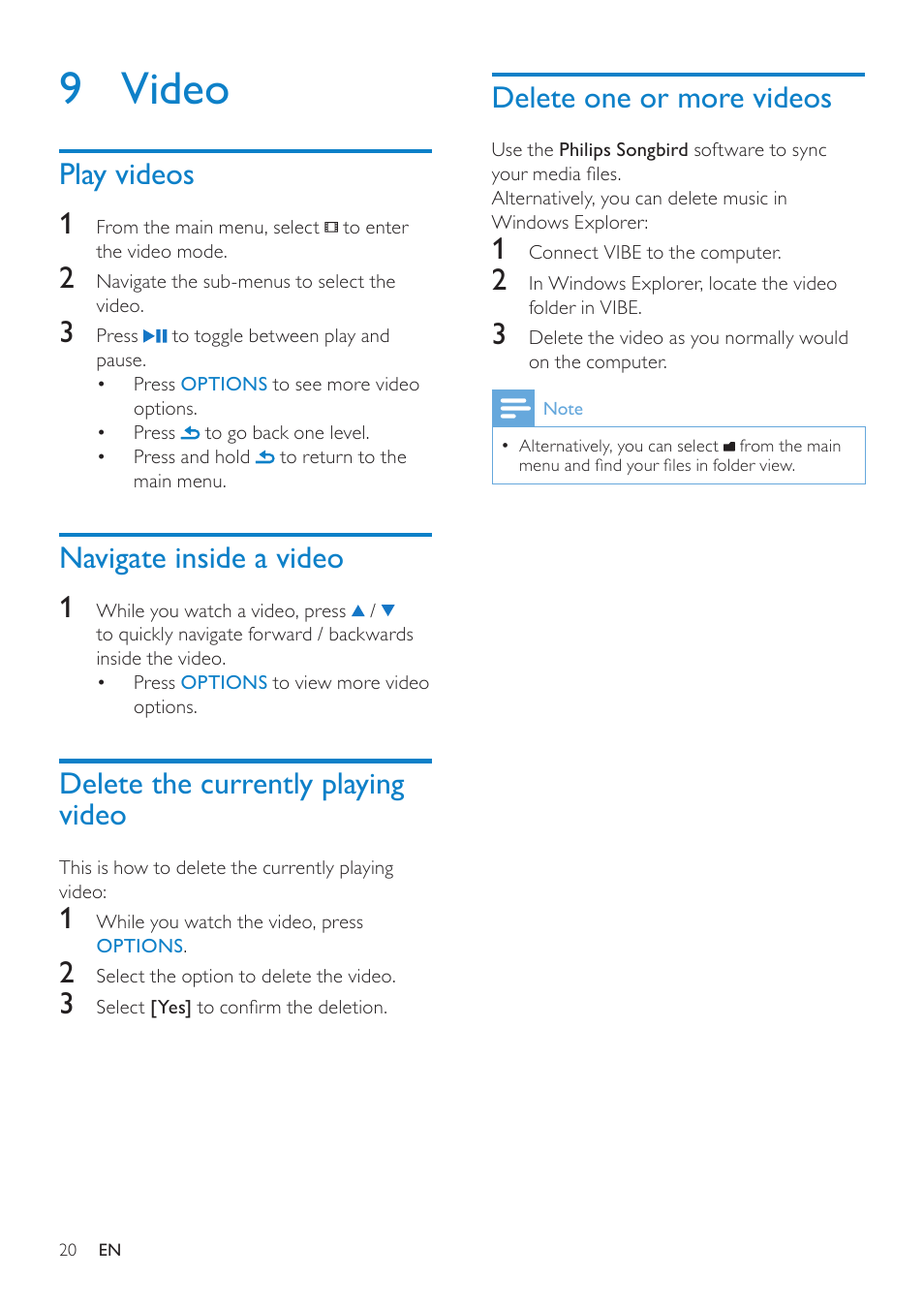 9 video, Play videos, Navigate inside a video | Delete the currently playing video, Delete one or more videos, Play videos 1, Navigate inside a video 1 | Philips wk10295 User Manual | Page 21 / 29