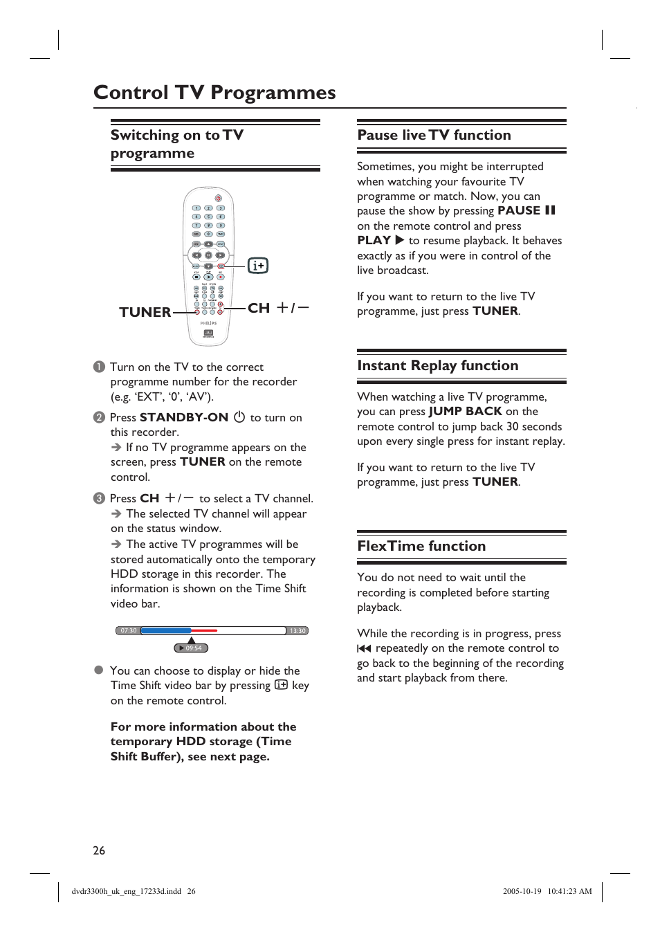 Control tv programmes, Switching on to tv programme, Pause live tv function | Instant replay function, Flextime function | Philips DVDR3300H User Manual | Page 26 / 73