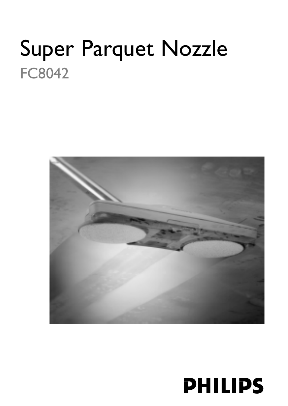 Philips Super Parquet Nozzle FC8042 User Manual | 40 pages