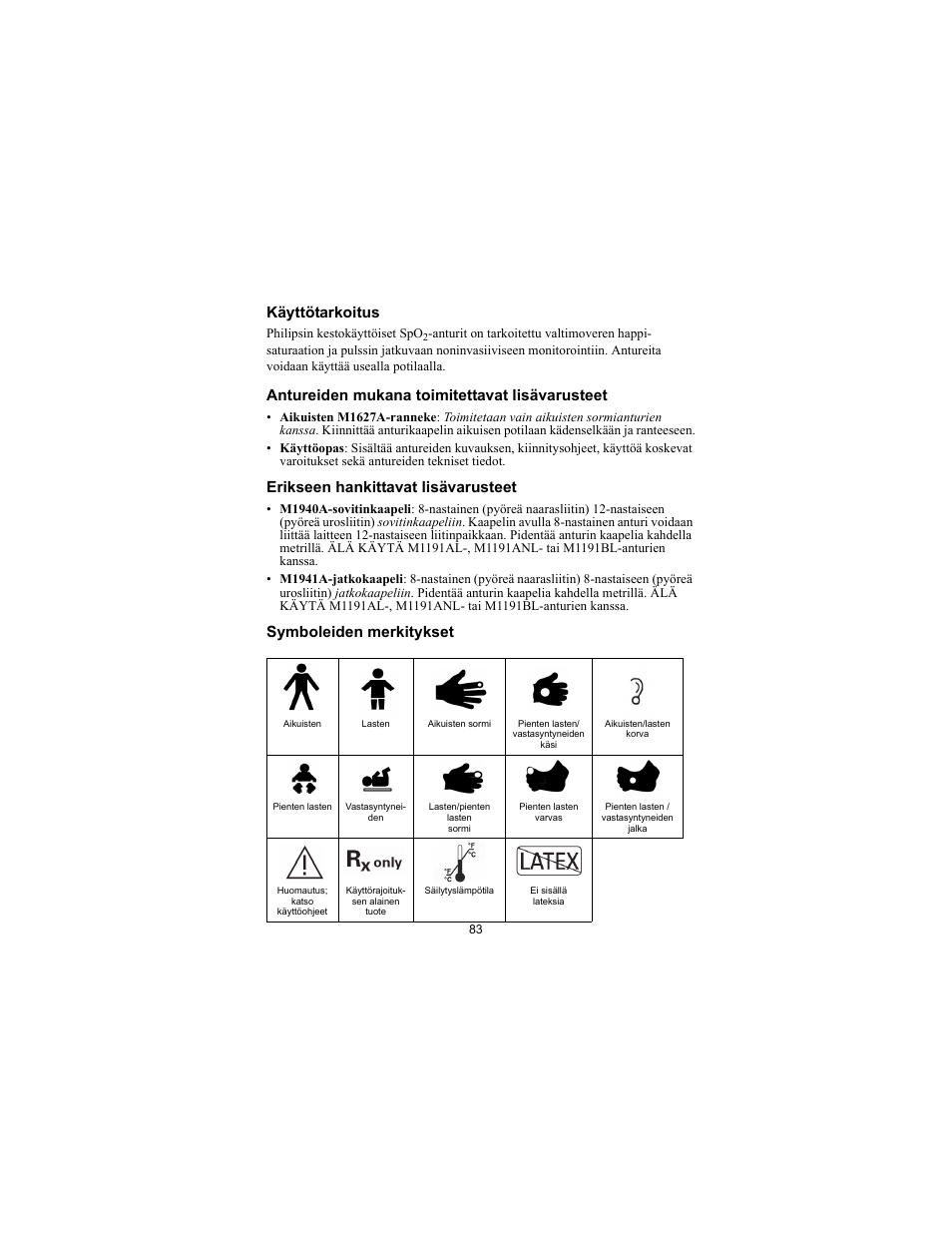 Käyttötarkoitus, Antureiden mukana toimitettavat lisävarusteet, Erikseen hankittavat lisävarusteet | Symboleiden merkitykset | Philips SPO2 M1191A User Manual | Page 85 / 247