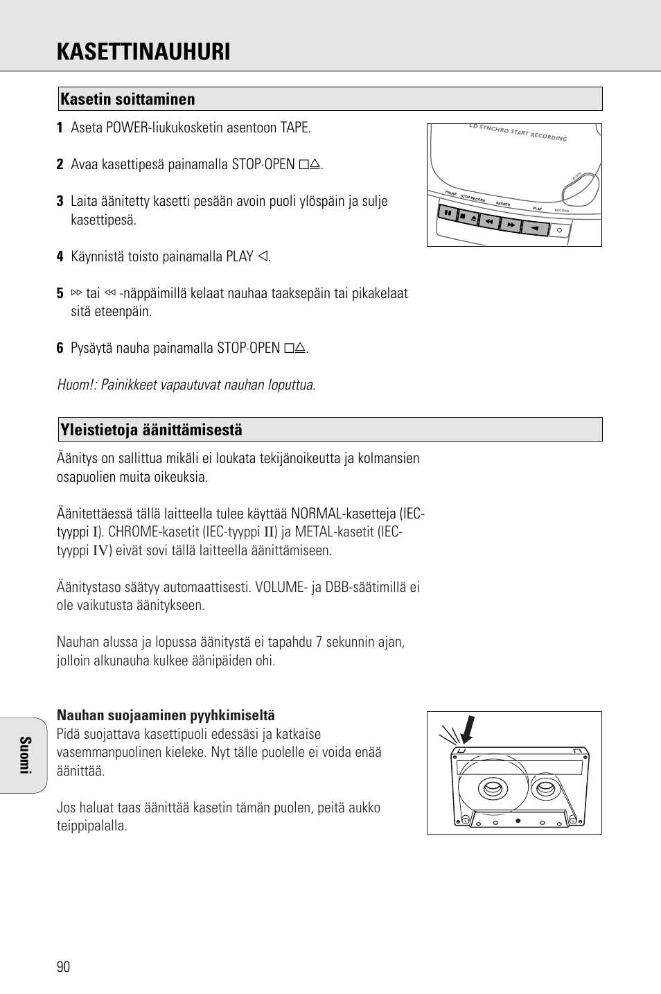 Kasettinauhuri, Yleistietoja äänittämisestä, Kasetin soittaminen | Huom!: painikkeet vapautuvat nauhan loputtua, Suomi | Philips AZ 1009 User Manual | Page 90 / 116