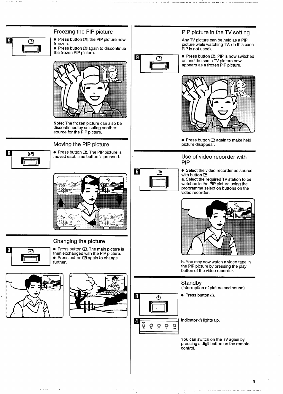 Freezing the pip picture, Moving the pip picture, Changing the picture | Pip picture in the tv setting, Use of video recorder with pip, Standby | Philips 46CE8761 User Manual | Page 13 / 25