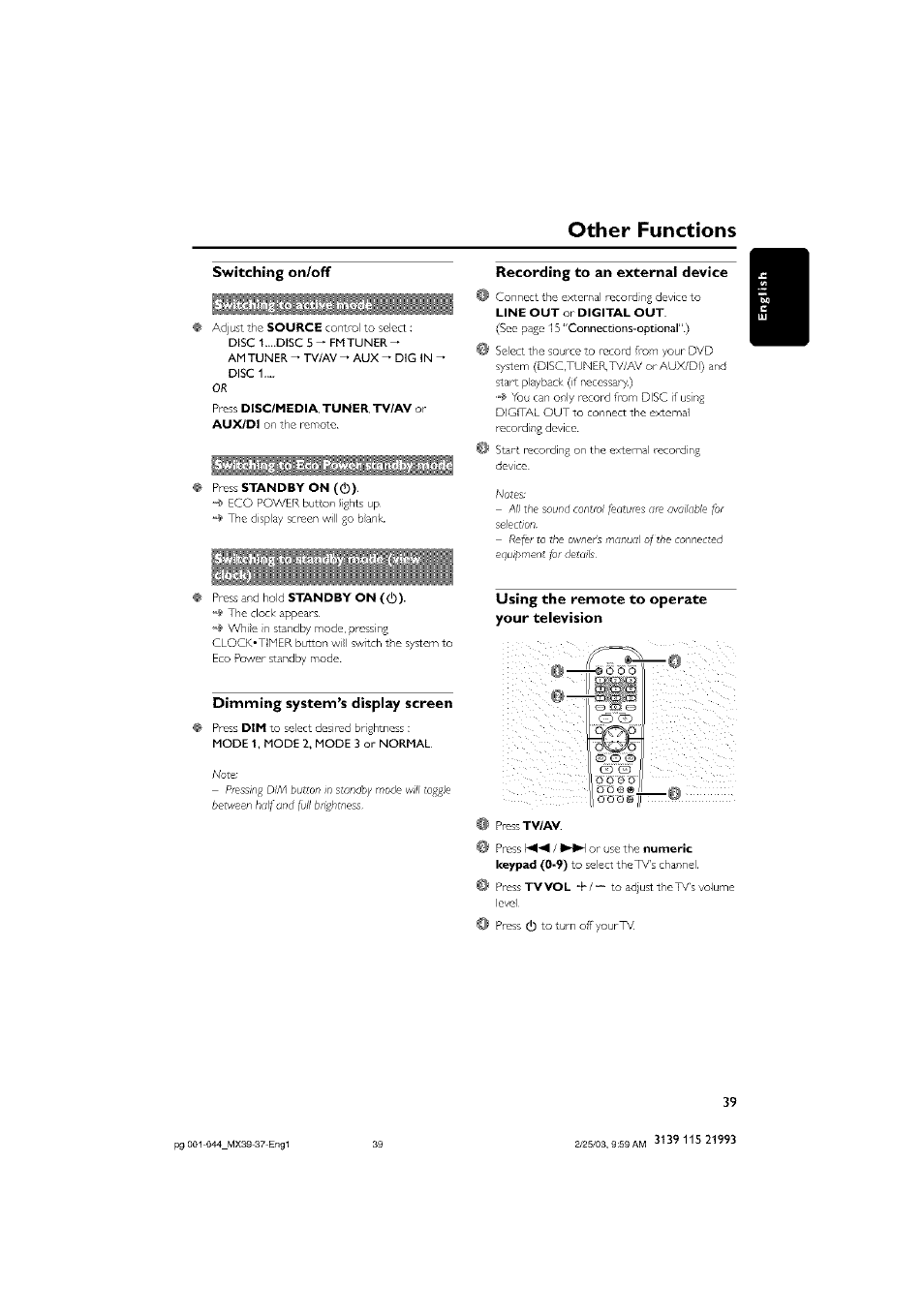 Switching on/off, Switching to eco power standby mode, Press standby on | Recording to an external device, Press and hold standby on ((!)), Dimming system’s display screen, Using the remote to operate your television, Dimming system's display screen, Other functions | Philips - MX3950D User Manual | Page 39 / 48