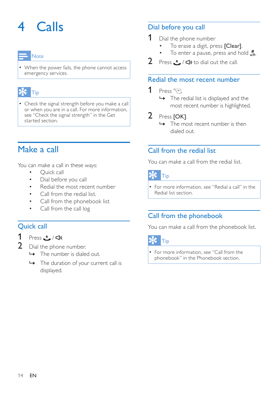 4 calls, Make a call, Quick call | Dial before you call, Redial the most recent number, Call from the redial list, Call from the phonebook | Philips CD485 User Manual | Page 14 / 48