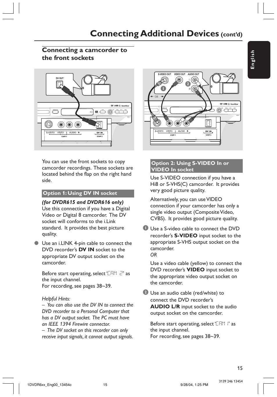 Connecting additional devices, Connecting a camcorder to the front sockets, Cont’d) | Philips DVDR610 User Manual | Page 15 / 72