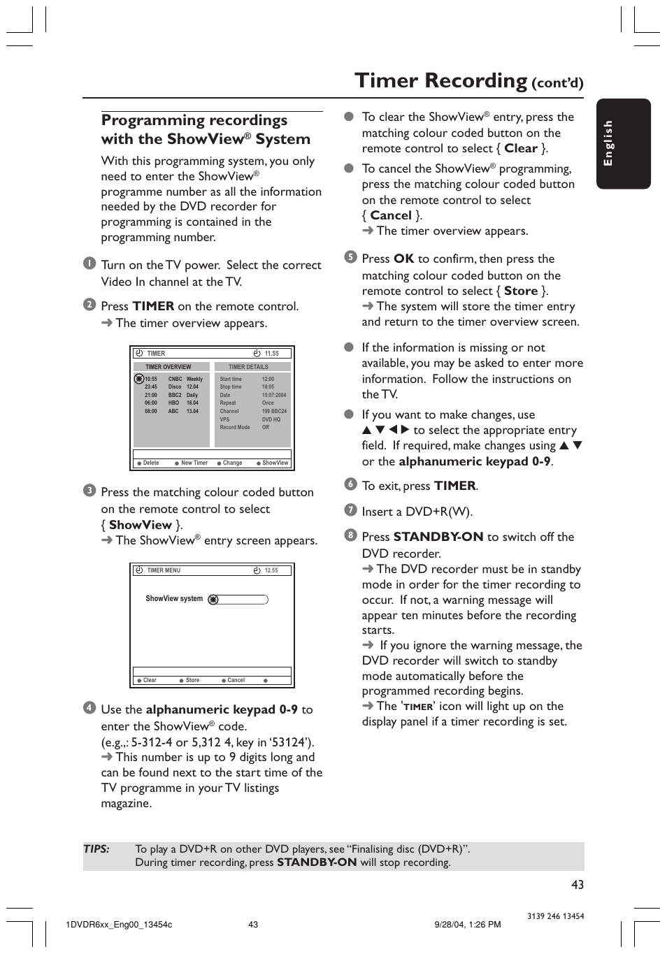 Timer recording, Programming recordings with the showview, System | Cont’d) | Philips DVDR610 User Manual | Page 43 / 72