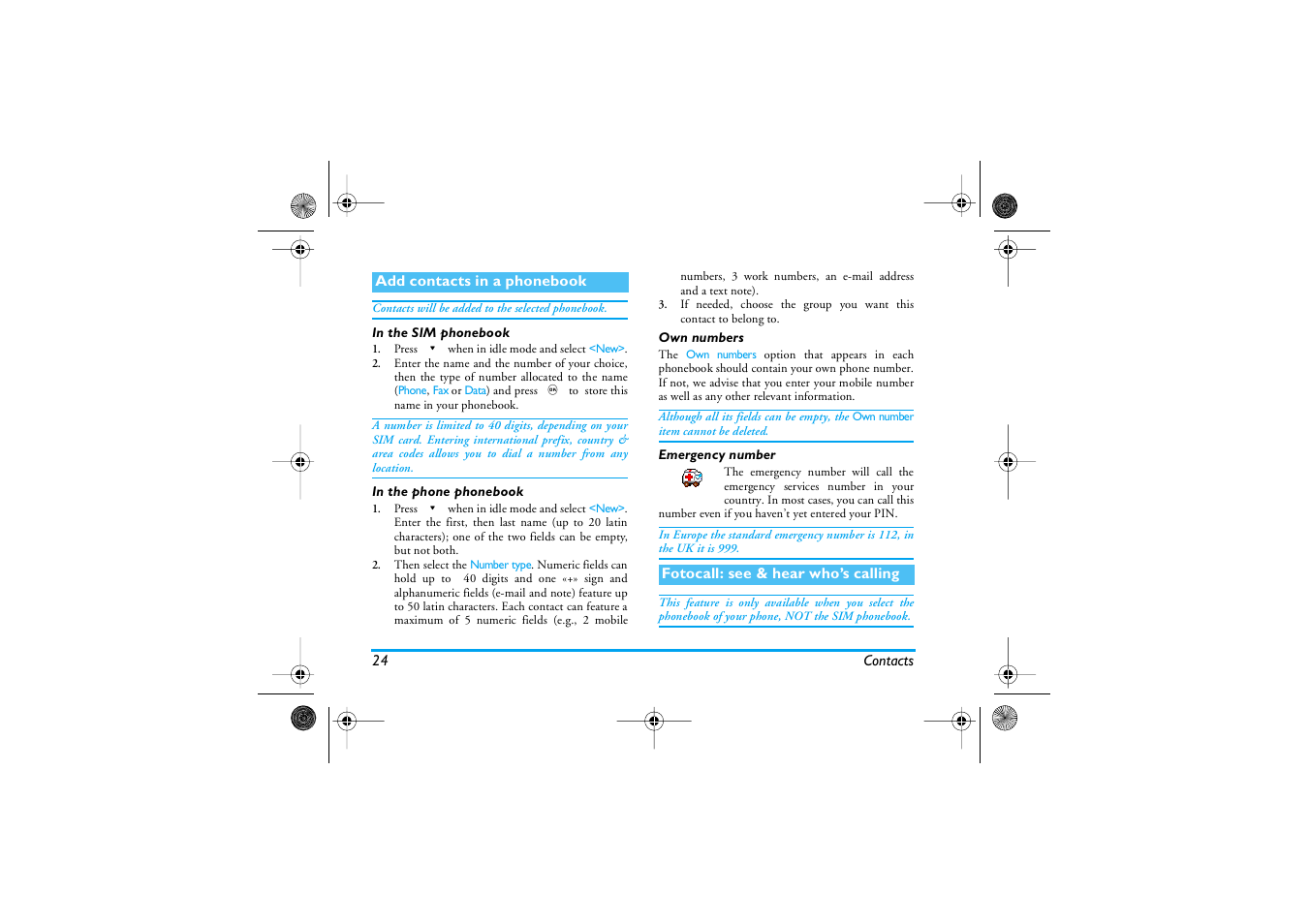 Add contacts in a phonebook, In the sim phonebook, In the phone phonebook | Own numbers, Emergency number, Fotocall: see & hear who’s calling | Philips 1800 User Manual | Page 32 / 87