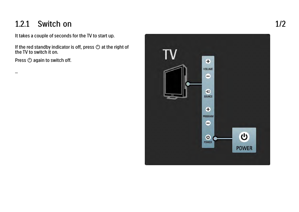 2 keys on the tv, 1 switch on, 1 switch on 1/2 | Philips 32PFL9604H User Manual | Page 19 / 263