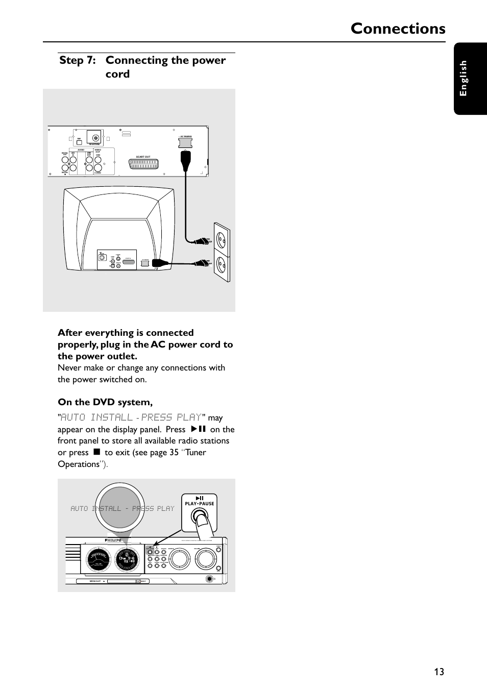 Connections, Step 7: connecting the power cord, On the dvd system | English, Disc, Auto install - press play, Play• pause | Philips MX5700D User Manual | Page 13 / 45