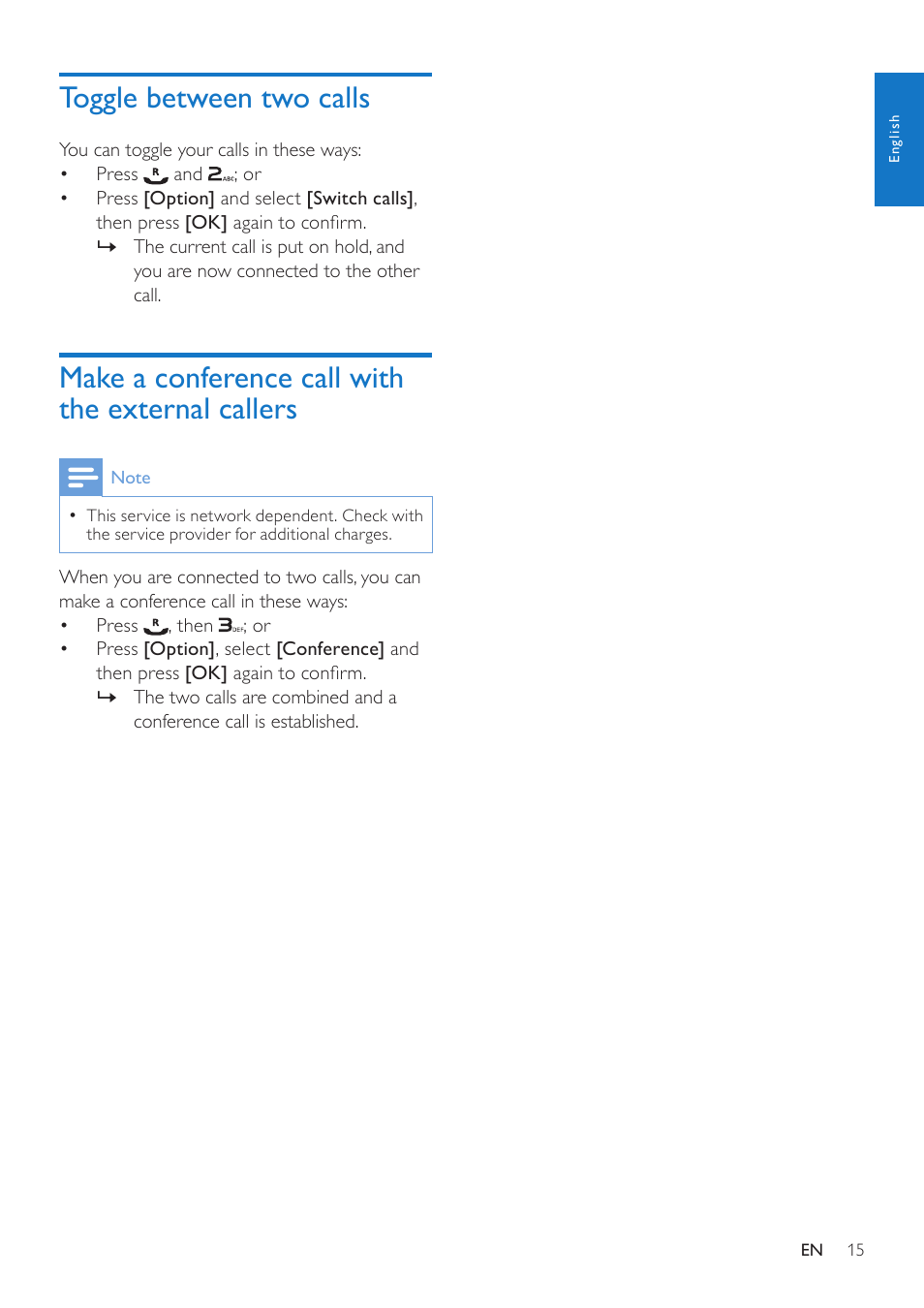 Toggle between two calls, Make a conference call with the external callers, Make a conference call with the | External callers | Philips CD285 User Manual | Page 15 / 40