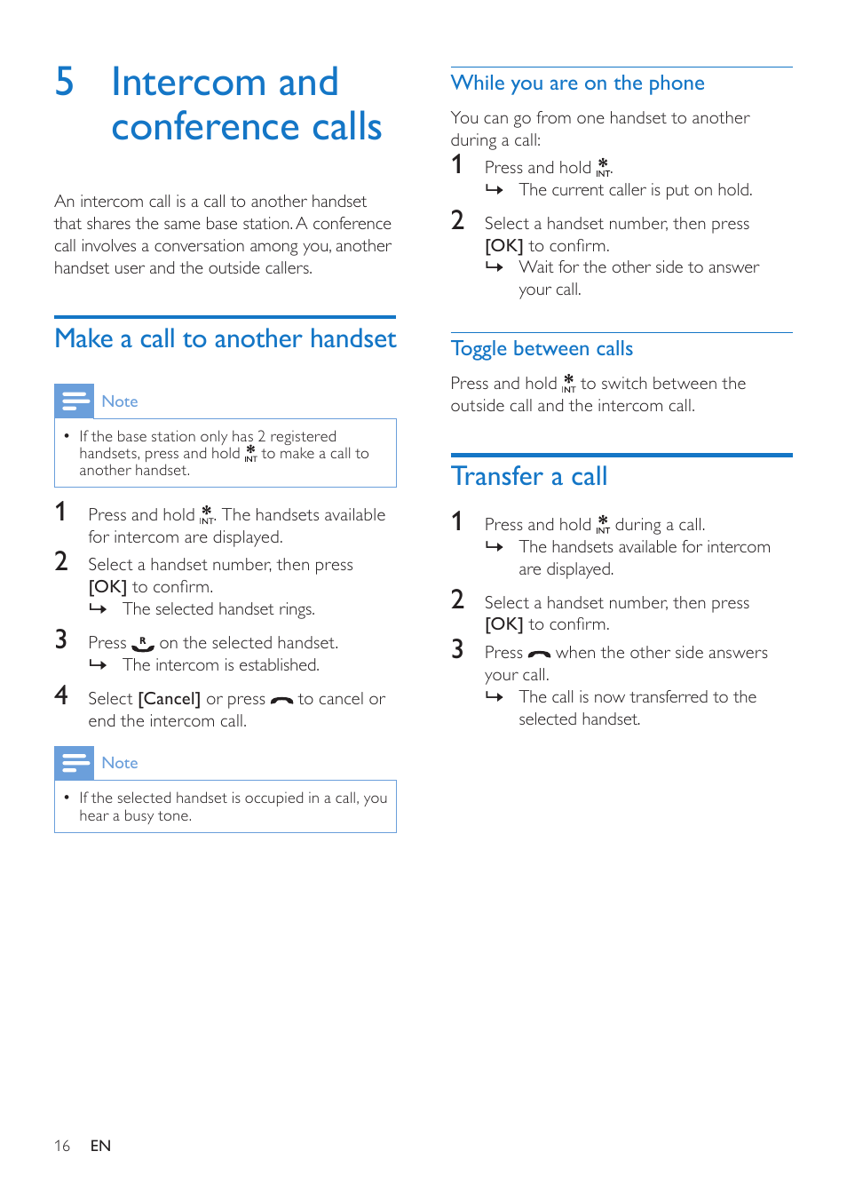 5 intercom and conference calls, Make a call to another handset, While you are on the phone | Toggle between calls, Transfer a call, Transfer a call 1 | Philips CD285 User Manual | Page 16 / 40