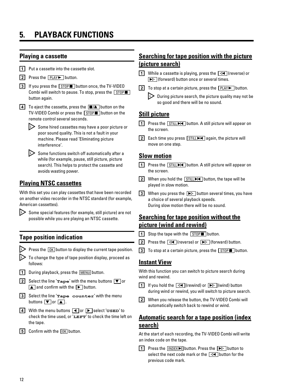 Playback functions, Playing a cassette, Playing ntsc cassettes | Tape position indication, Still picture, Slow motion, Instant view | Philips 25PV707 User Manual | Page 14 / 24