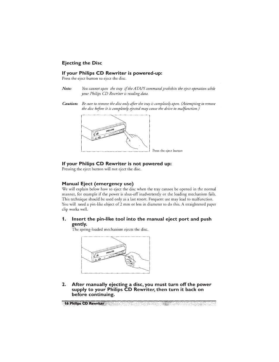 Ejecting the disc, If your philips cd rewriter is powered-up, If your philips cd rewriter is not powered up | Manual eject (emergency use), Ejecting the disc manual eject (emergency use) | Philips PCA460RW User Manual | Page 18 / 22