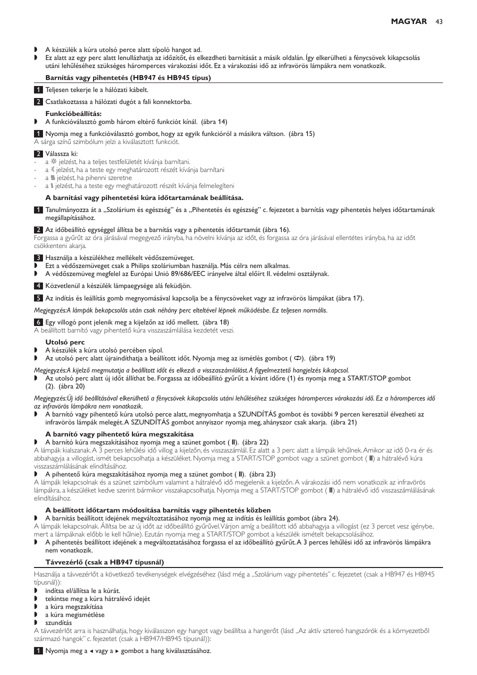 Barnítás vagy pihentetés (hb947 és hb945 típus), Funkcióbeállítás, Utolsó perc | A barnító vagy pihentető kúra megszakítása, Távvezérlő (csak a hb947 típusnál) | Philips HB933 User Manual | Page 43 / 124