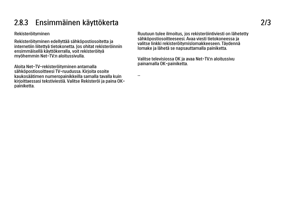 3 ensimmäinen käyttökerta 2/3 | Philips FI KYTTOPAS 52PFL9704H User Manual | Page 101 / 262