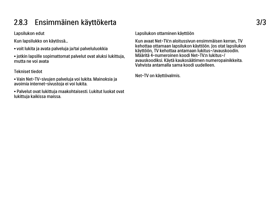 3 ensimmäinen käyttökerta 3/3 | Philips FI KYTTOPAS 52PFL9704H User Manual | Page 102 / 262