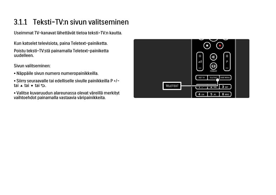 3 lisätietoja, 1 teksti-tv, 1 sivun valitseminen | 1 teksti-tv:n sivun valitseminen | Philips FI KYTTOPAS 52PFL9704H User Manual | Page 114 / 262