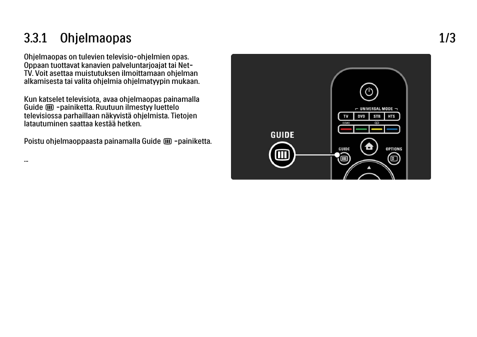 3 ohjelmaopas, 1 avaaminen, 1 ohjelmaopas 1/3 | Philips FI KYTTOPAS 52PFL9704H User Manual | Page 124 / 262