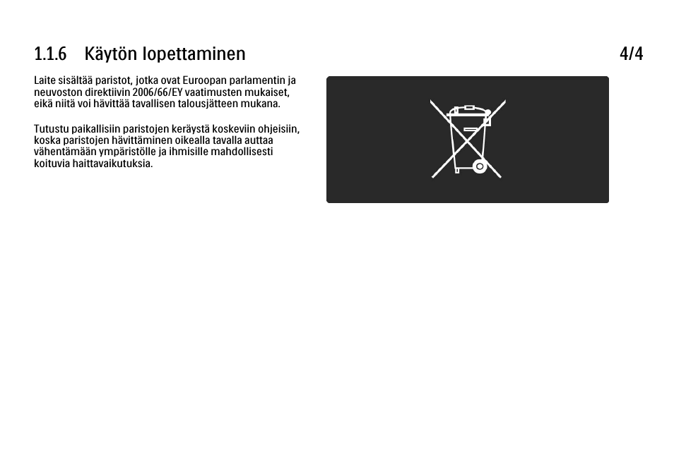 6 käytön lopettaminen 4/4 | Philips FI KYTTOPAS 52PFL9704H User Manual | Page 16 / 262