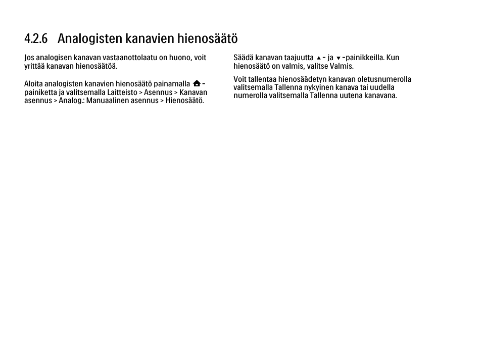 6 hienosäätö — analoginen, 6 analogisten kanavien hienosäätö | Philips FI KYTTOPAS 52PFL9704H User Manual | Page 164 / 262