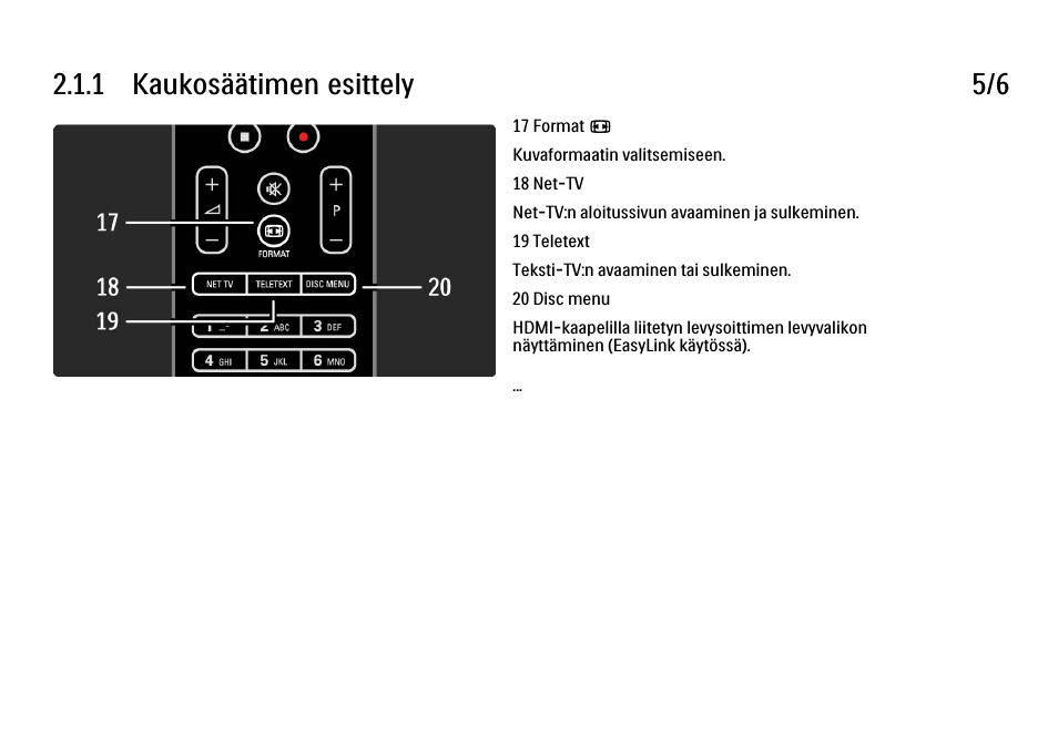 1 kaukosäätimen esittely 5/6 | Philips FI KYTTOPAS 52PFL9704H User Manual | Page 42 / 262