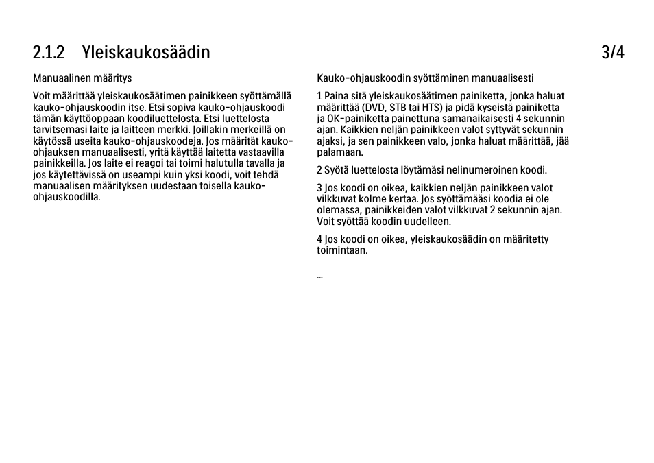 2 yleiskaukosäädin 3/4 | Philips FI KYTTOPAS 52PFL9704H User Manual | Page 46 / 262