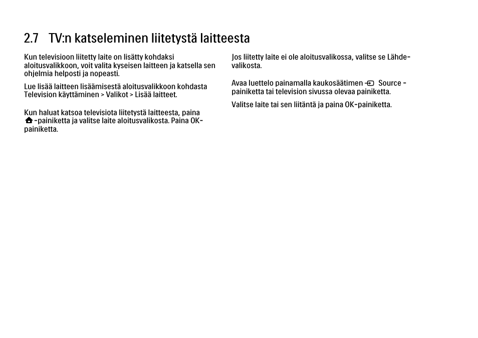 7 liitetyn laitteen katseleminen, 7 tv:n katseleminen liitetystä laitteesta | Philips FI KYTTOPAS 52PFL9704H User Manual | Page 97 / 262