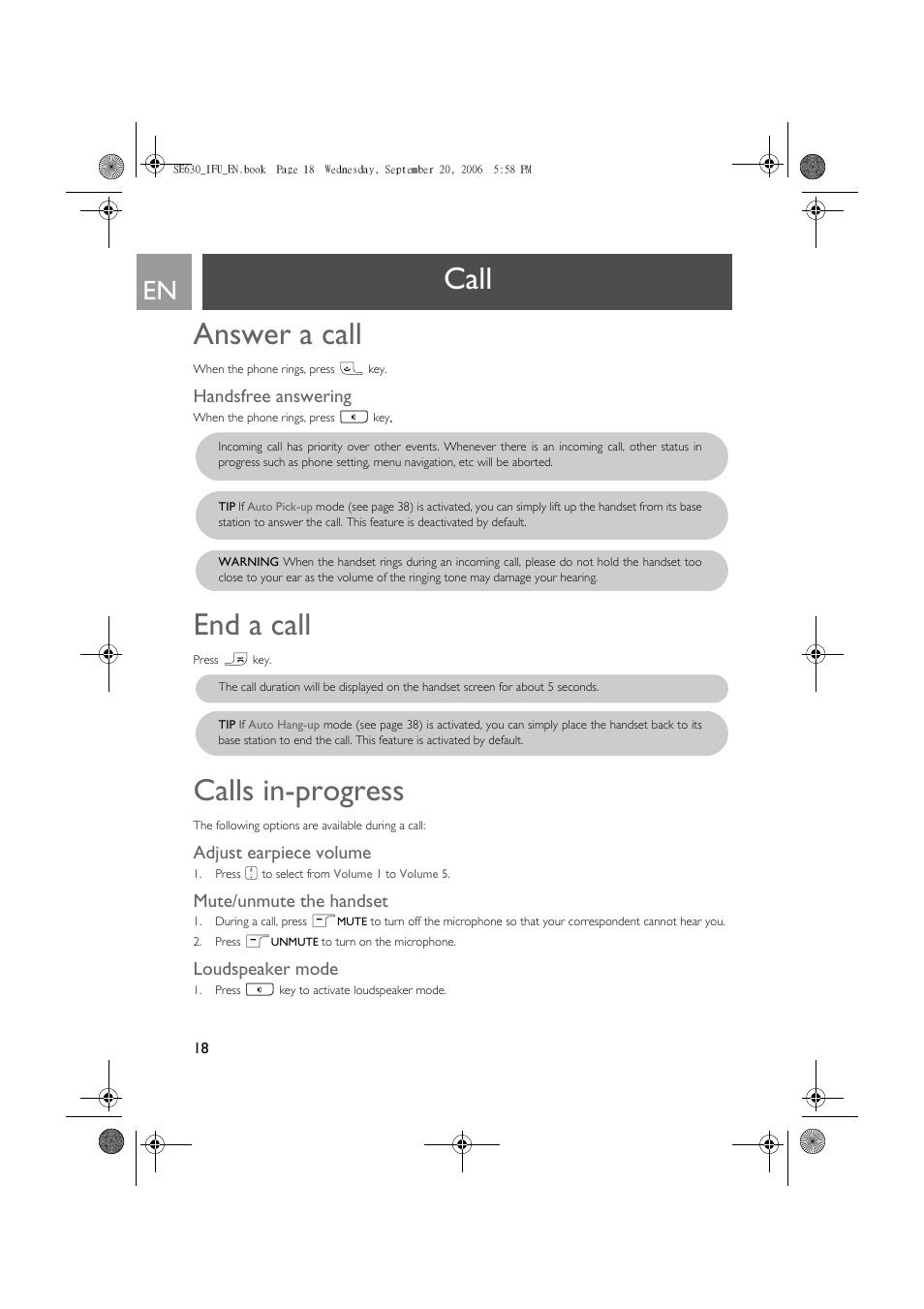 Answer a call, Handsfree answering, End a call | Calls in-progress, Adjust earpiece volume, Mute/unmute the handset, Loudspeaker mode, Call answer a call | Philips SE630 User Manual | Page 18 / 55