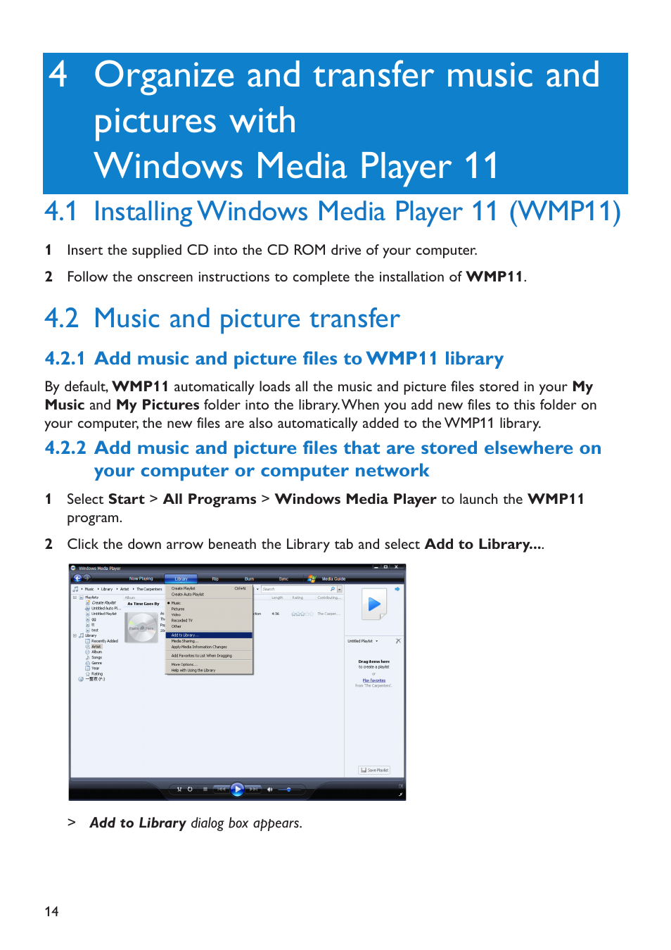 4 organize and transfer musi, 1 installing windows media, 2 music and picture transfer | 1 add music and picture, 2 add music and picture, Installing windows media player 11 (wmp11), Music and picture transfer, Add music and picture files to wmp11 library | Philips SA5225 User Manual | Page 17 / 50