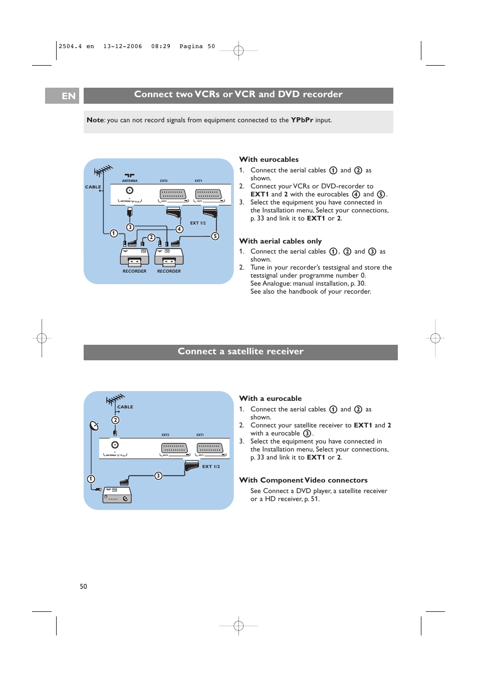 Connect two vcrs or vcr and dvd recorder, Connect a satellite receiver, With eurocables | With aerial cables only, With a eurocable, With component video connectors | Philips 37-42PF9831D/10 User Manual | Page 50 / 74