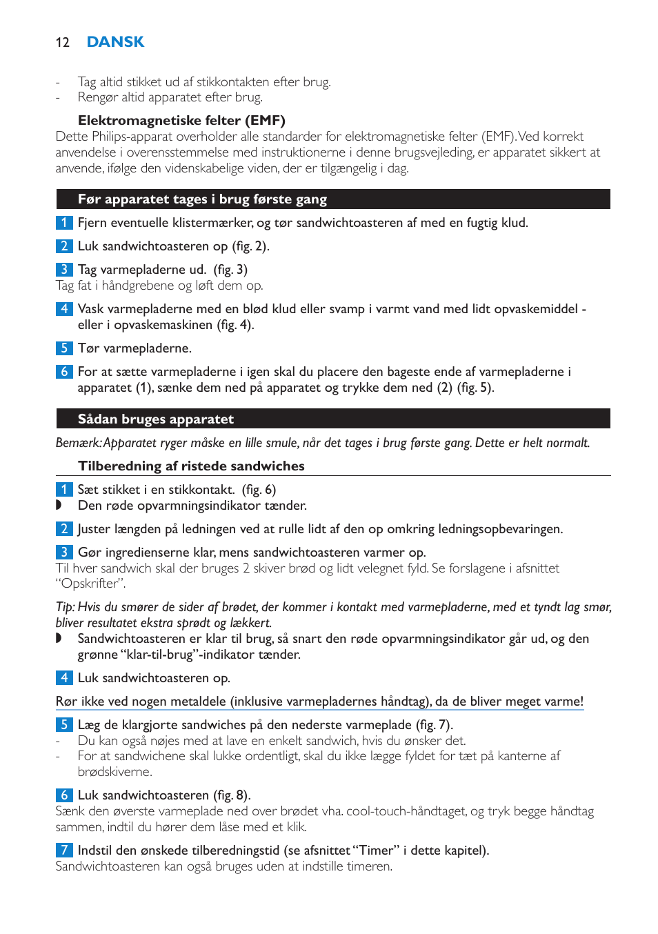 Elektromagnetiske felter (emf), Før apparatet tages i brug første gang, Sådan bruges apparatet | Tilberedning af ristede sandwiches | Philips sandwich maker HD2415 User Manual | Page 12 / 72