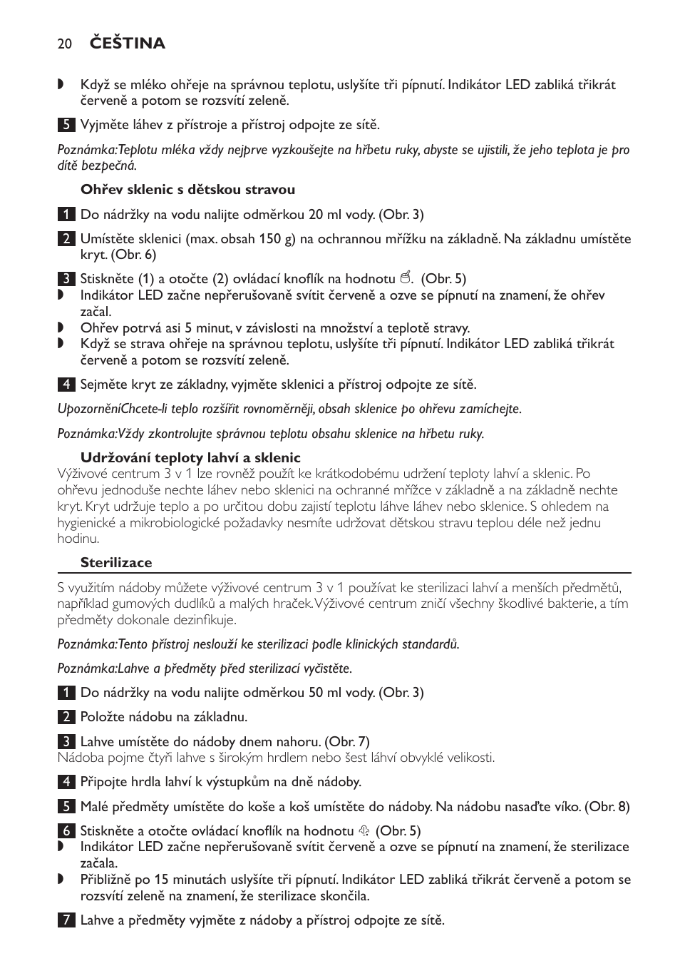 Ohřev sklenic s dětskou stravou, Udržování teploty lahví a sklenic, Sterilizace | Napařování | Philips SCF280 User Manual | Page 20 / 108