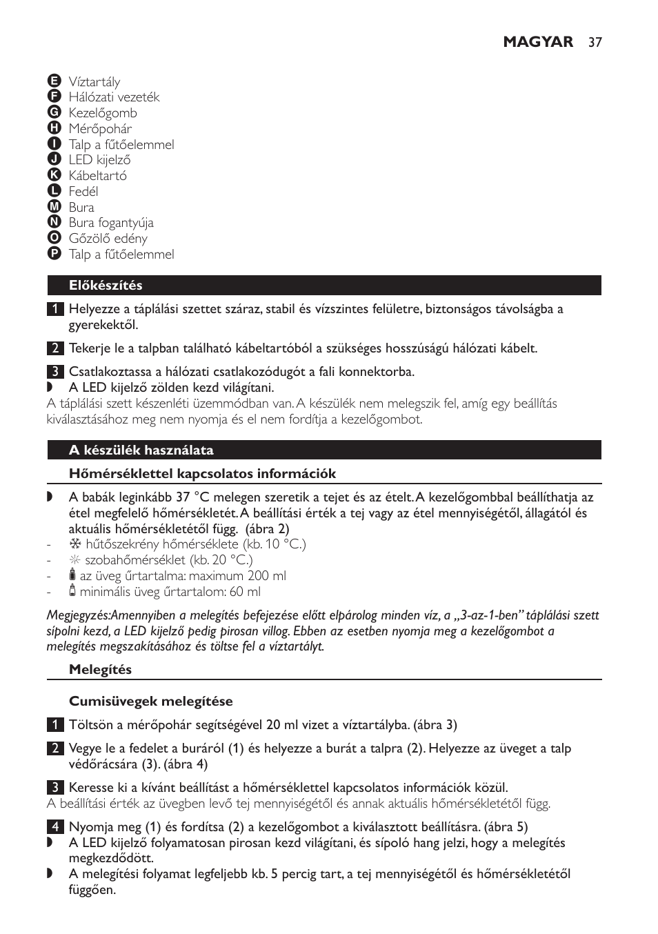 Előkészítés, A készülék használata, Hőmérséklettel kapcsolatos információk | Melegítés, Cumisüvegek melegítése | Philips SCF280 User Manual | Page 37 / 108