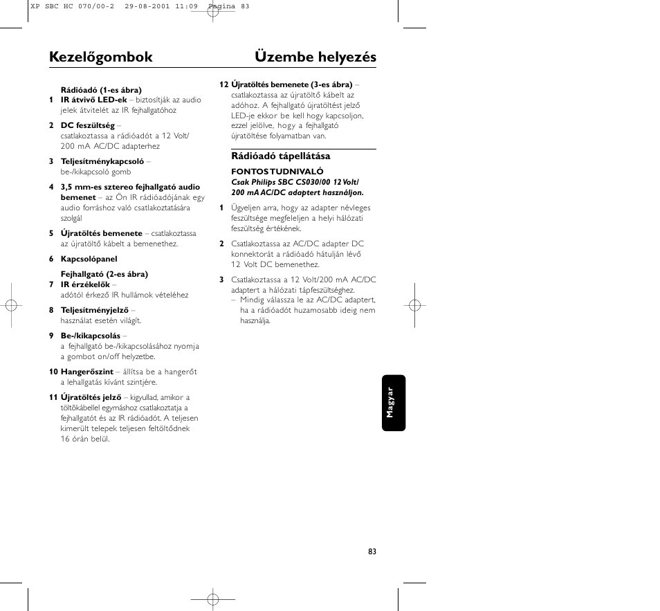 Kezelőgombok üzembe helyezés | Philips HC 070 User Manual | Page 83 / 101