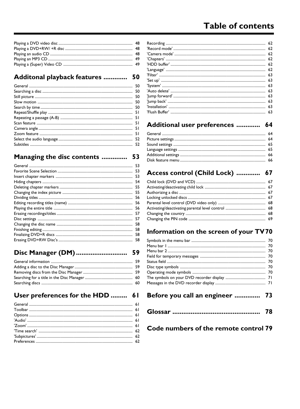 Table ofcontents, Additonal playback features 50, Managing the disc contents 53 | Disc manager (dm) 59, User preferences for the hdd 61, Additional user preferences 64, Access control (child lock) 67, Information on the screen of your tv70 | Philips HDRW 720/17 User Manual | Page 7 / 90