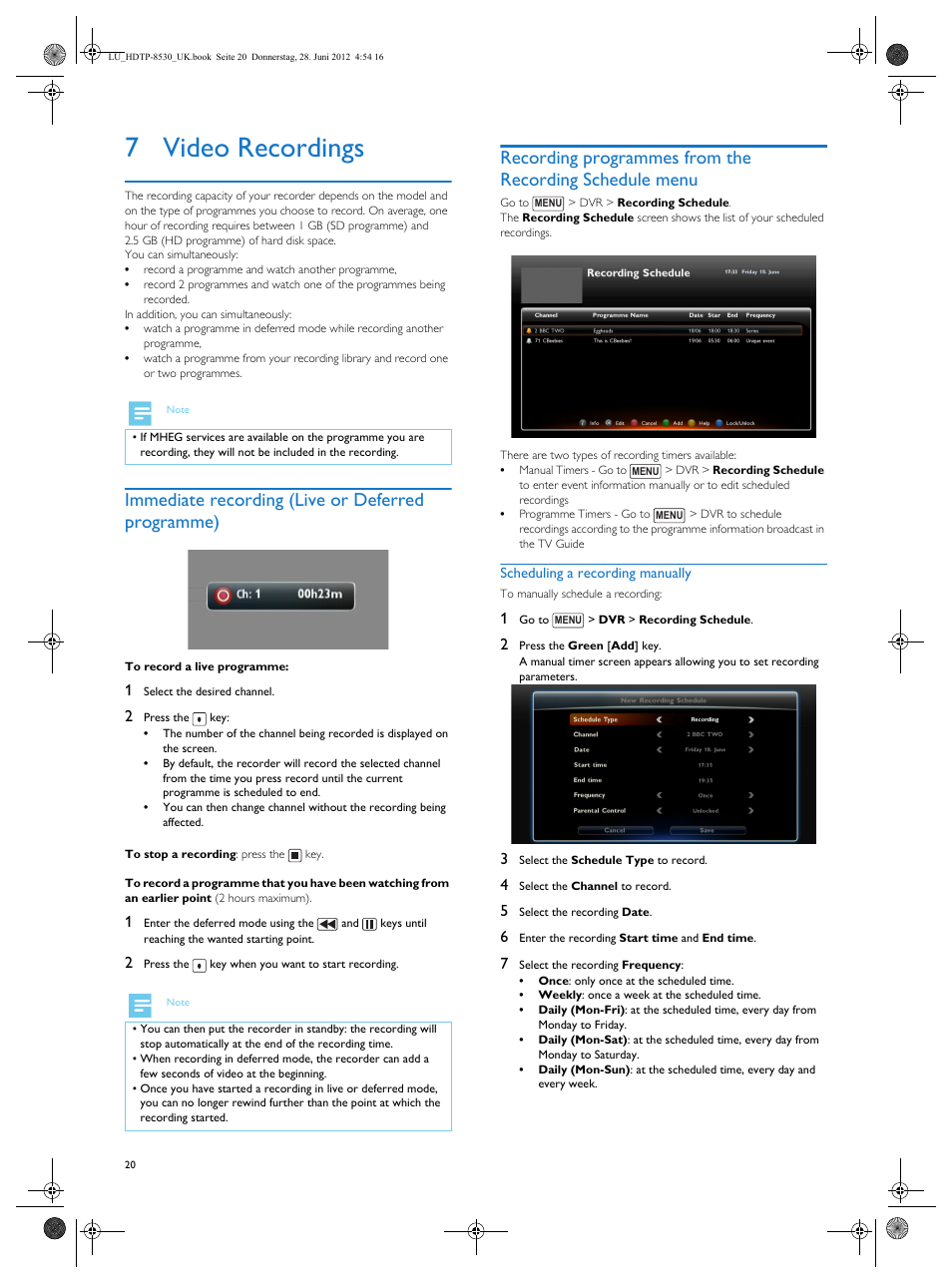 7 video recordings, Immediate recording (live or deferred programme), Video recordings | Recording programmes from the recording schedule, Menu | Philips HDTP 8540 User Manual | Page 20 / 40