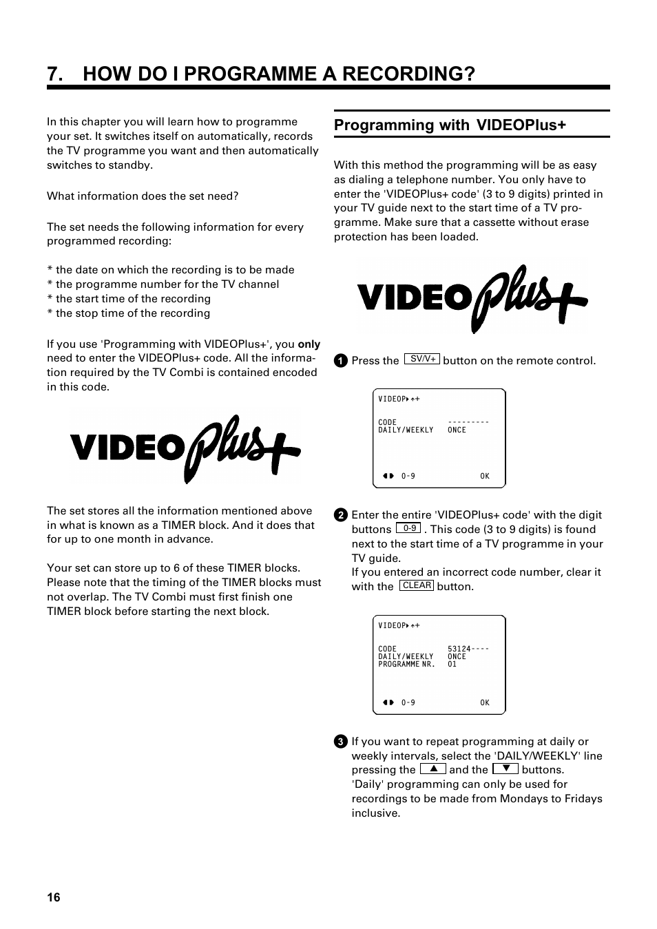 How do i programme a recording, Programming with videoplus | Philips Combi 14 PV 172 User Manual | Page 16 / 24