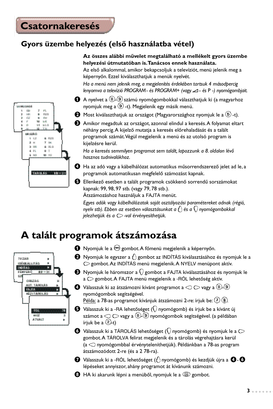 Csatornakeresés, A talált programok átszámozása, Gyors üzembe helyezés (első használatba vétel) | Philips 14PT1347 User Manual | Page 19 / 64