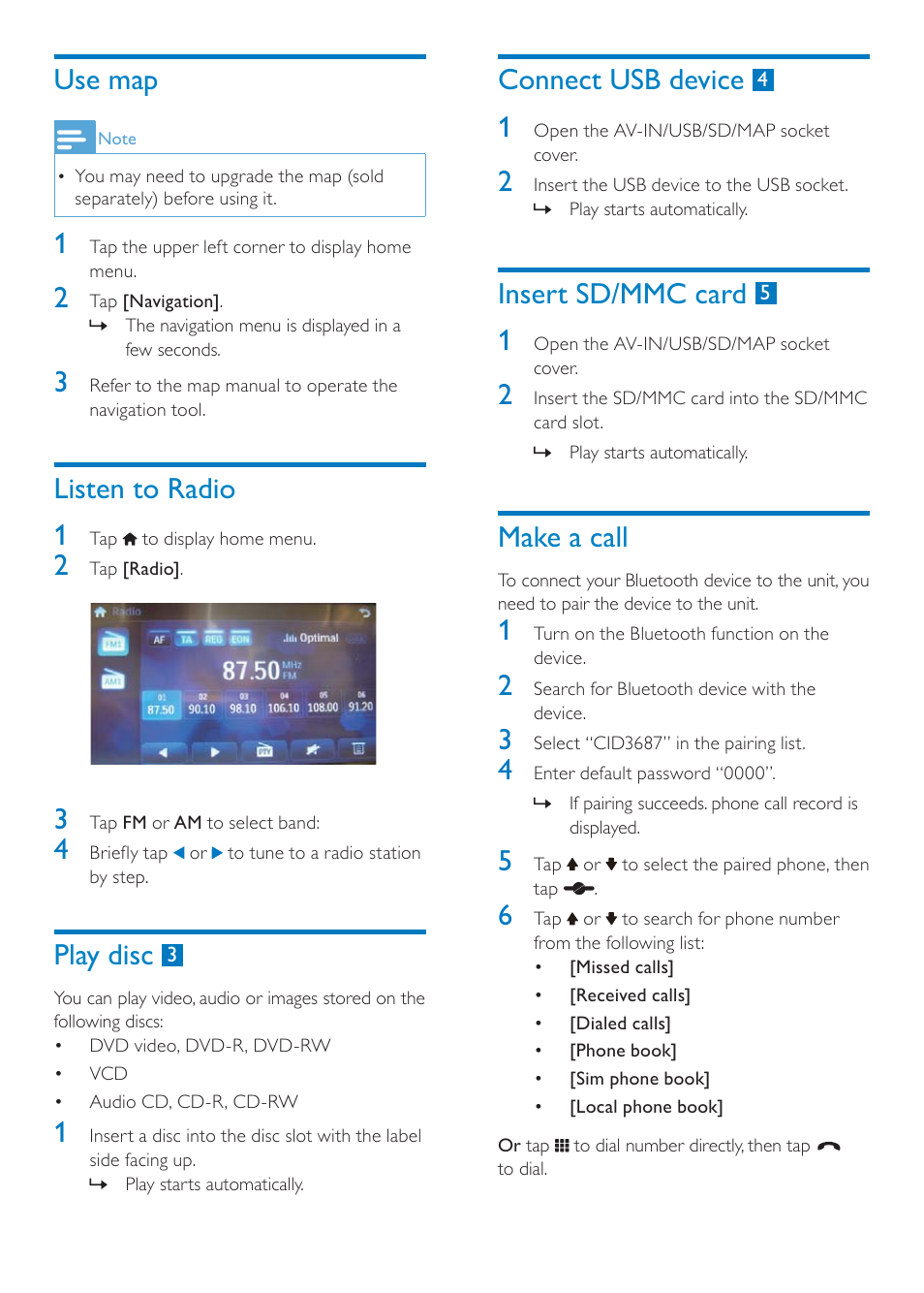 Use map, Listen to radio 1, Play disc | Connect usb device, Insert sd/mmc card, Make a call | Philips CID3687/00 User Manual | Page 6 / 7