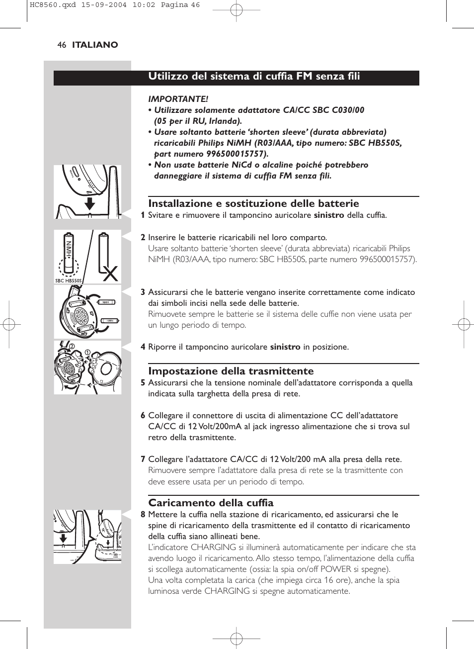 Utilizzo del sistema di cuffia fm senza fili, Installazione e sostituzione delle batterie, Impostazione della trasmittente | Caricamento della cuffia | Philips HC 8560 User Manual | Page 46 / 142