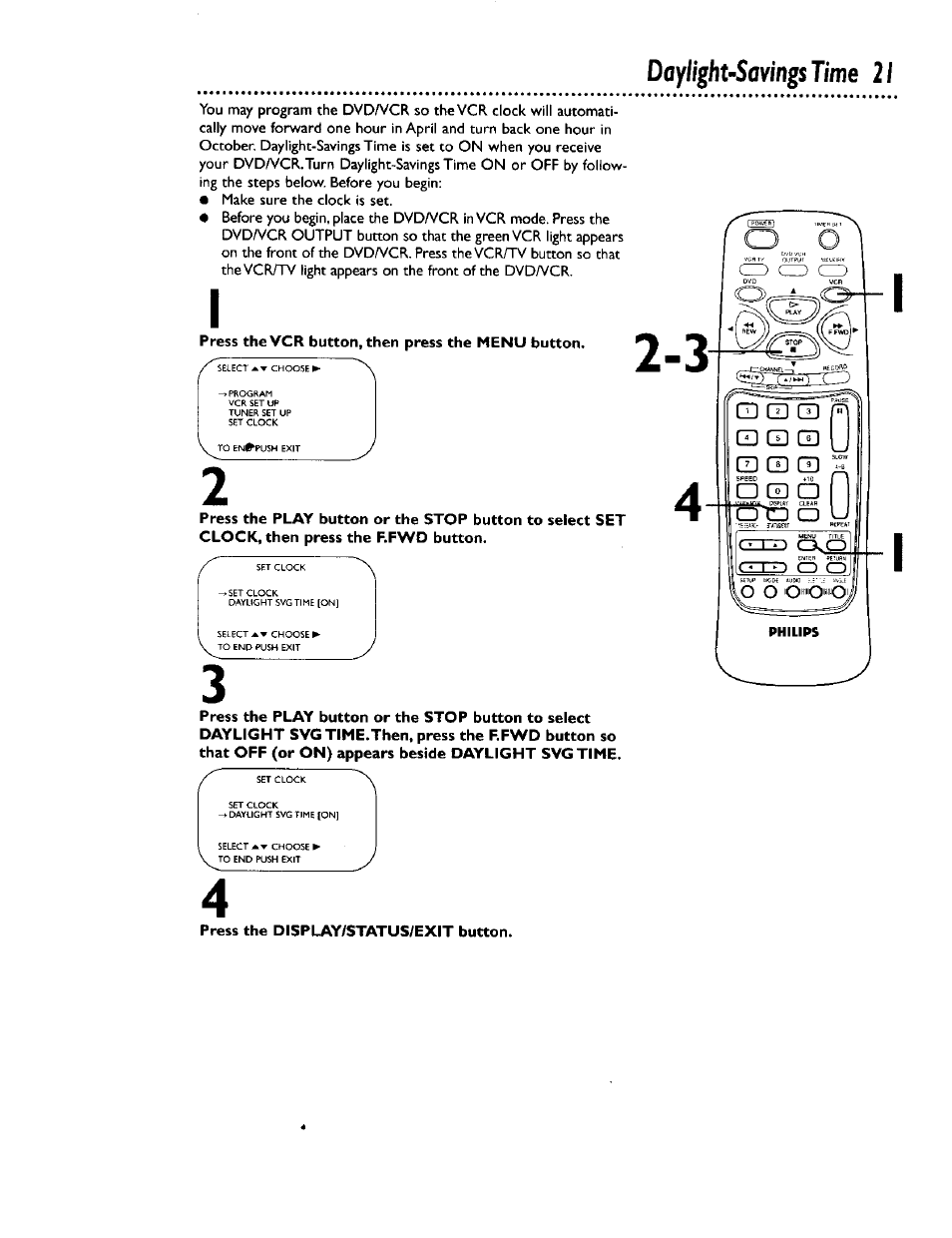 Press the vcr button, then press the menu button, Press the display/status/exit button, Daylight-savings time 21 | Philips DV900VHS0I User Manual | Page 21 / 84