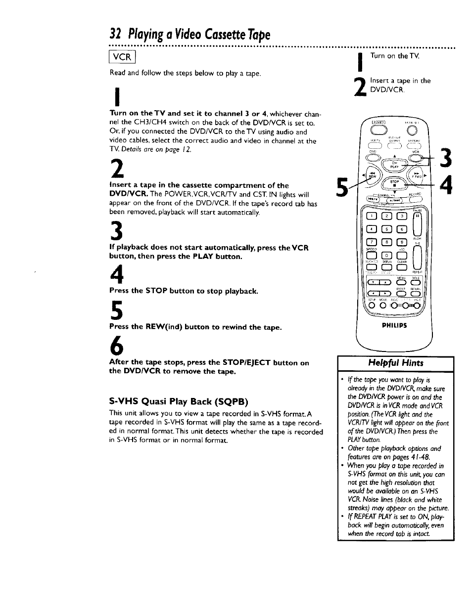 Insert a tape in the cassette compartment of the, 32 playing a video cassette tape | Philips DV900VHS0I User Manual | Page 32 / 84